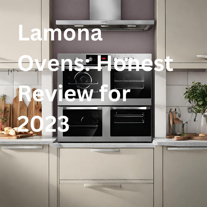 Comprehensive Review of Lamona Ovens (October 2023)